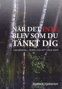 När det inte blev som du ...